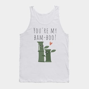 You're My Bamboo Plant Lover Funny Pun Edit Tank Top